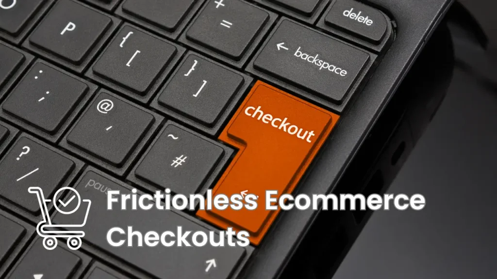 Frictionless Checkout