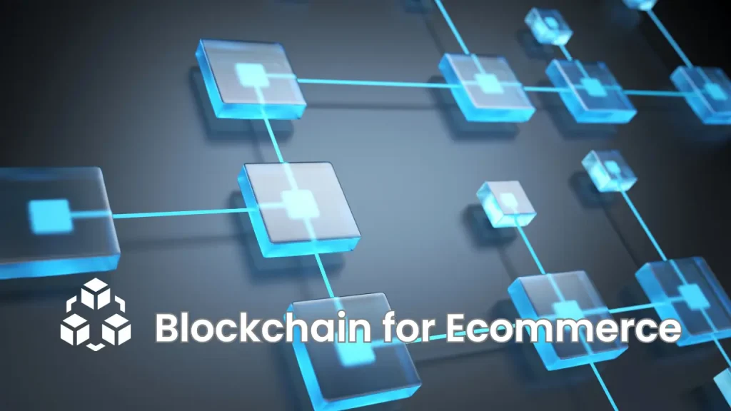 Blockchain for Ecommerce