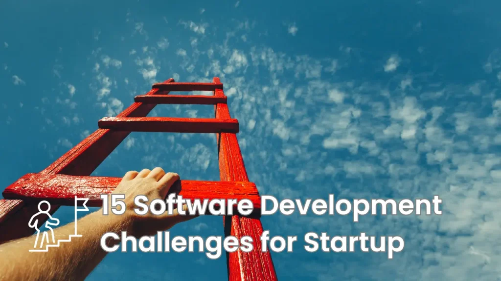 15 Software Development Challenges for Startup