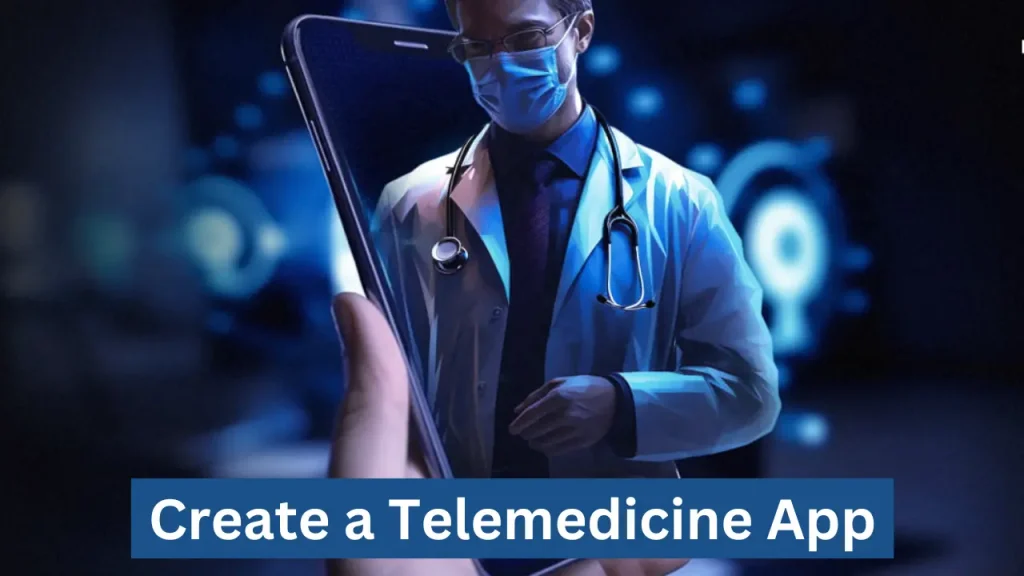 Featuring create a telemedicine app.