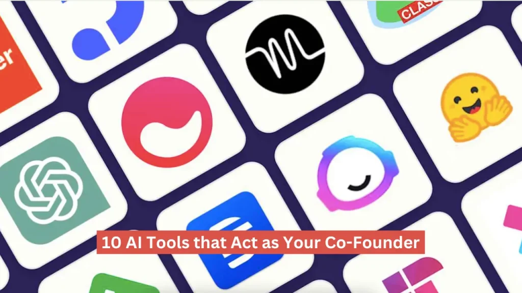 Featuring 10 AI Tool For You to Feel Like You have Co-Founder