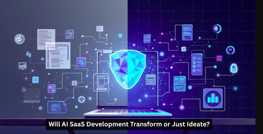 will ai saas development transform or just ideate