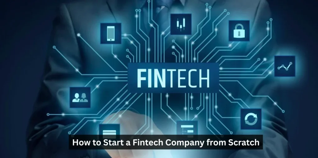 How to start a fintech company from scratch