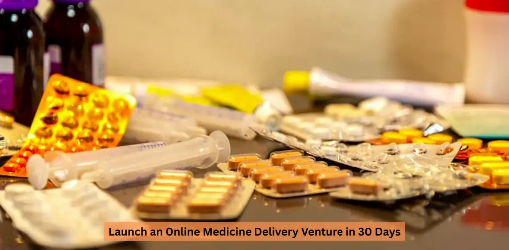 Learn how to launch an online medicine delivery venture like 1mg in 30days