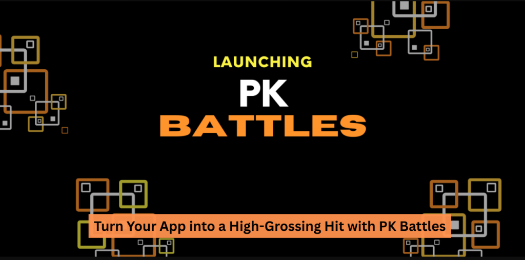 Turn Your App into a High-Grossing Hit with PK Battles