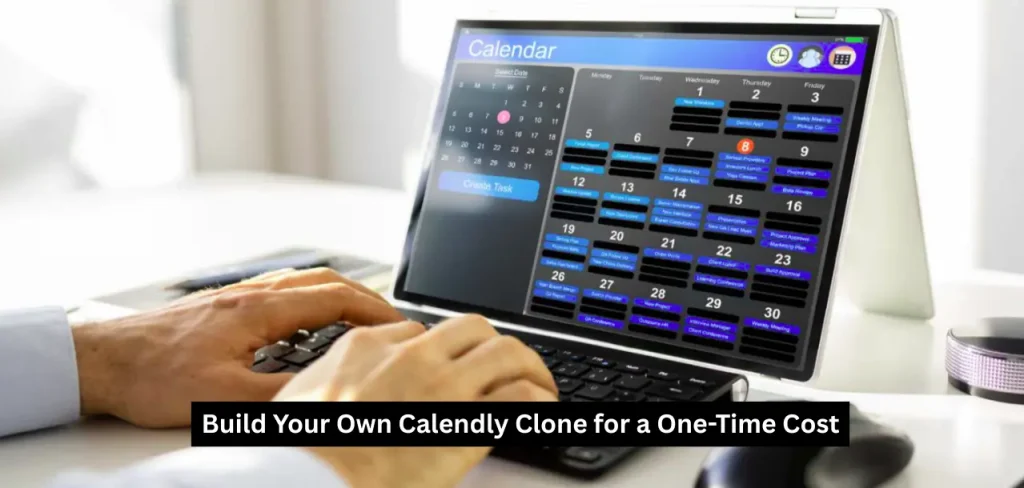 Build Your Own Calendly Clone for a One-Time Cost