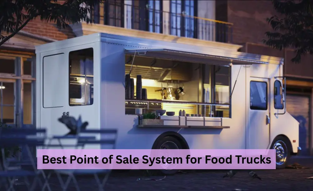 Best Point of Sale System for Food Trucks