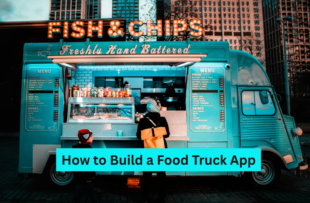 How to Build a Food Truck App